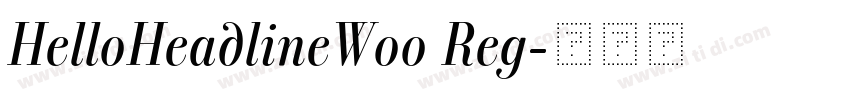 HelloHeadlineWoo Reg字体转换
